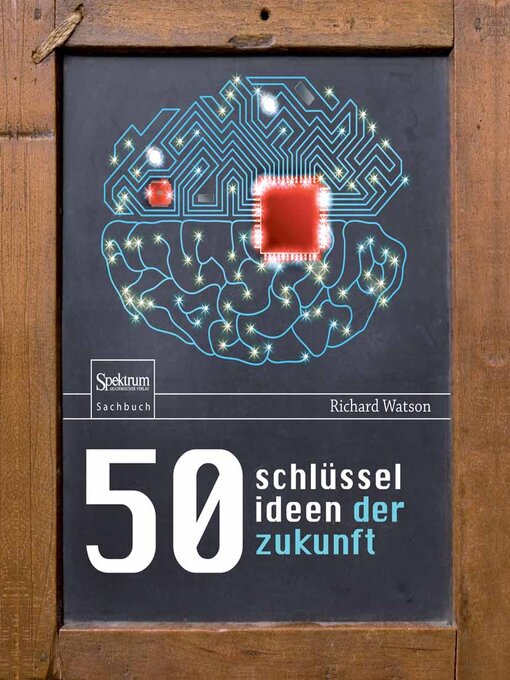 Title details for 50 Schlüsselideen der Zukunft by Richard Watson - Available